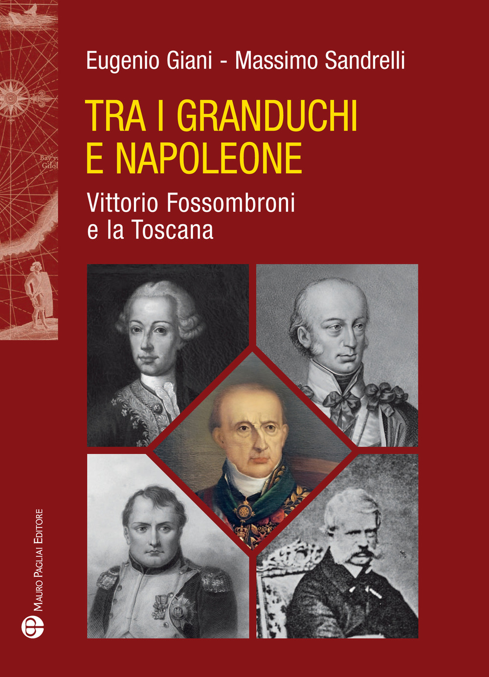 Tra i granduchi e Napoleone. Vittorio Fossombroni e la Toscana