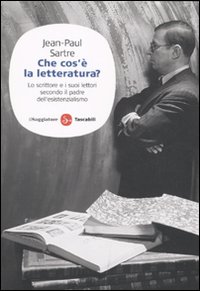 Che cos'è la letteratura? Lo scrittore e i suoi lettori secondo il padre dell'esistenzialismo