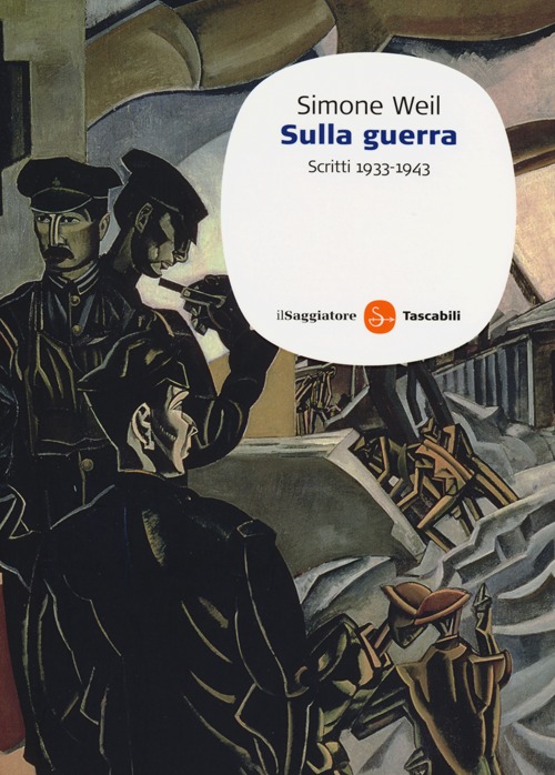 Sulla guerra. Scritti 1933-1943