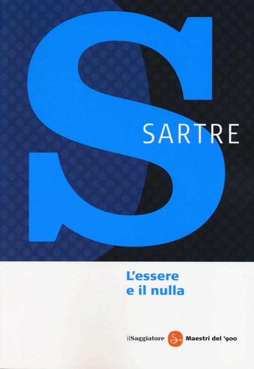 L'essere e il nulla. La condizione umana secondo l'esistenzialismo
