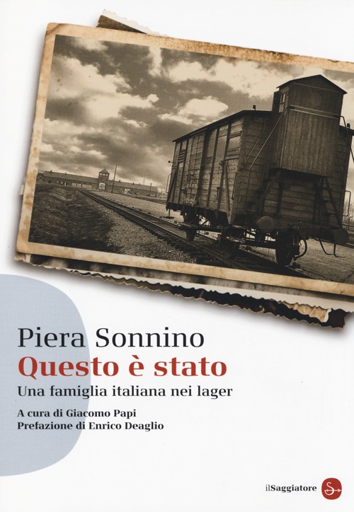 Questo è stato. Una famiglia italiana nei lager
