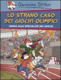 Lo strano caso dei Giochi Olimpici. Con la guida alle specialità dei giochi
