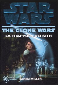 La trappola dei Sith. The clone wars. Star wars. Vol. 2