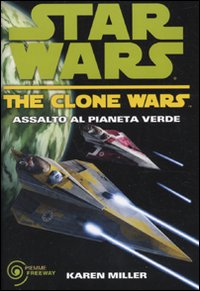 Assalto al pianeta verde. The clone wars. Star wars. Vol. 4