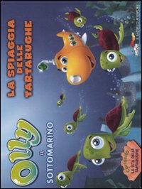 La spiaggia delle tartarughe. Olly il sottomarino. Vol. 2