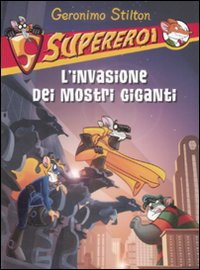 L'invasione dei mostri giganti. Supereroi