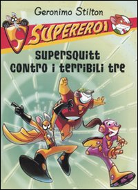 Supersquitt contro i terribili tre. Supereroi
