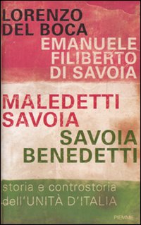 Maledetti Savoia, Savoia benedetti. Storia e controstoria dell'Unità d'Italia