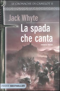 La spada che canta. Le cronache di Camelot. Vol. 2
