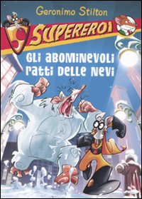 Gli abominevoli ratti delle nevi. Supereroi