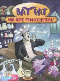 Mai dire Frankenstein!