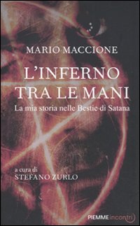 L'inferno tra le mani. La mia storia nelle Bestie di Satana