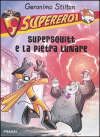 Supersquitt e la pietra lunare. Supereroi