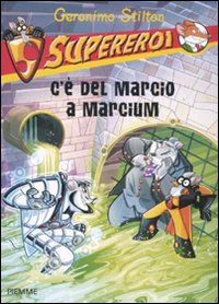 C'è del marcio a Marcium. Supereroi