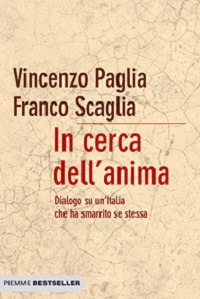 In cerca dell'anima. Dialogo su un'Italia che ha smarrito se stessa