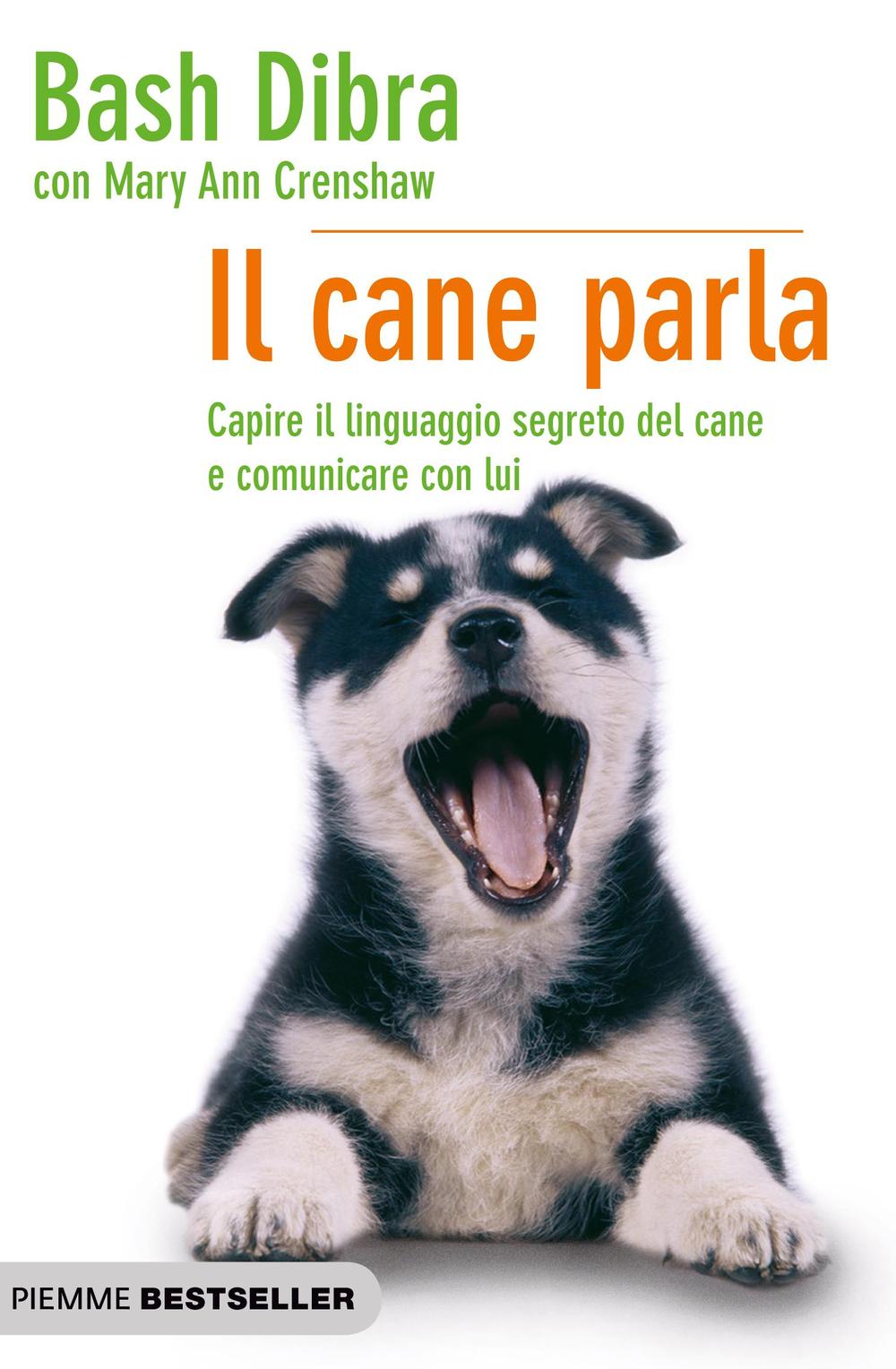 Il cane parla. Capire il linguaggio segreto del cane e comunicare con lui