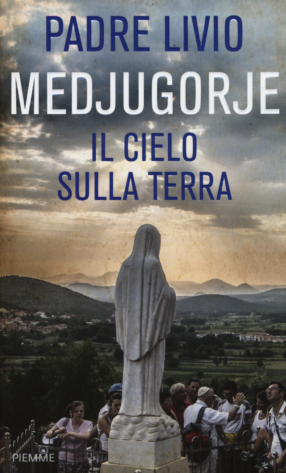 Medjugorje. Il cielo sulla terra