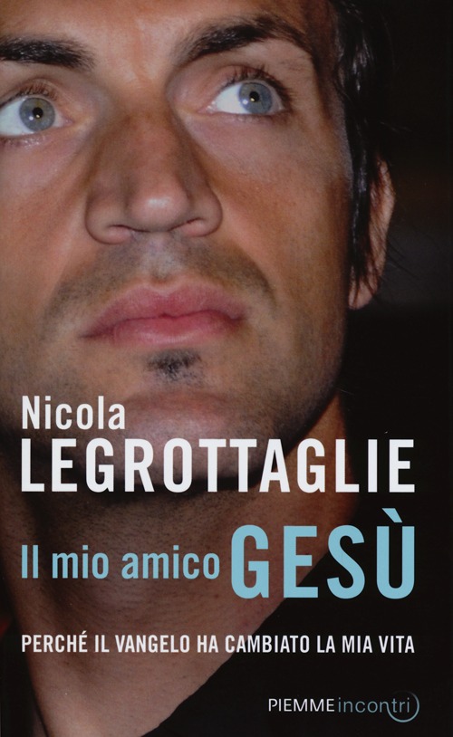 Il mio amico Gesù. Perché il Vangelo ha cambiato la mia vita
