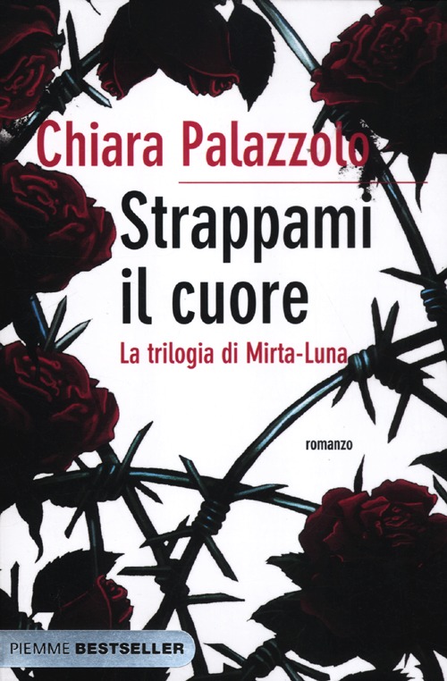 Strappami il cuore. La trilogia di Mirta-Luna