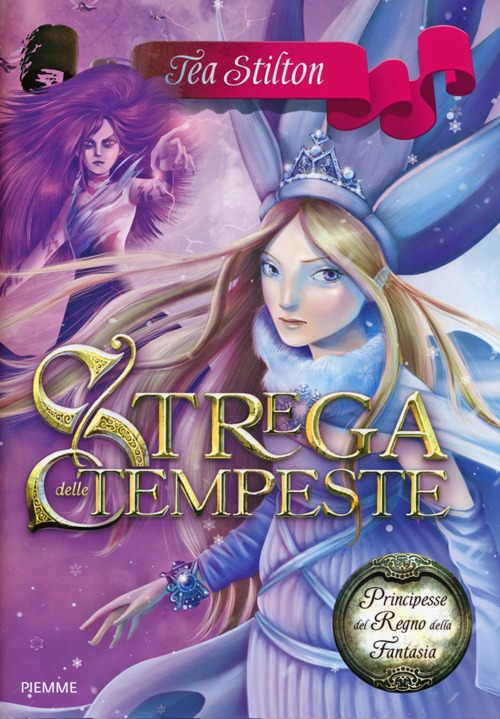 Strega delle tempeste. Principesse del regno della fantasia. Vol. 10