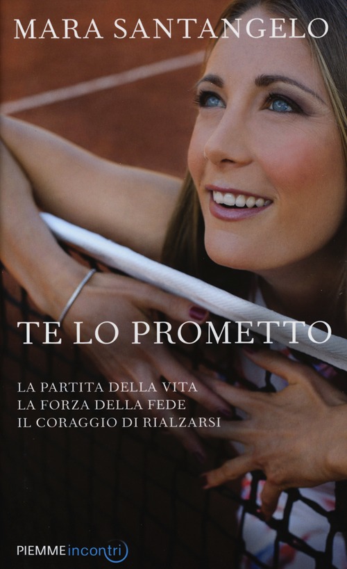 Te lo prometto. La partita della vita, la forza della fede, il coraggio di rialzarsi