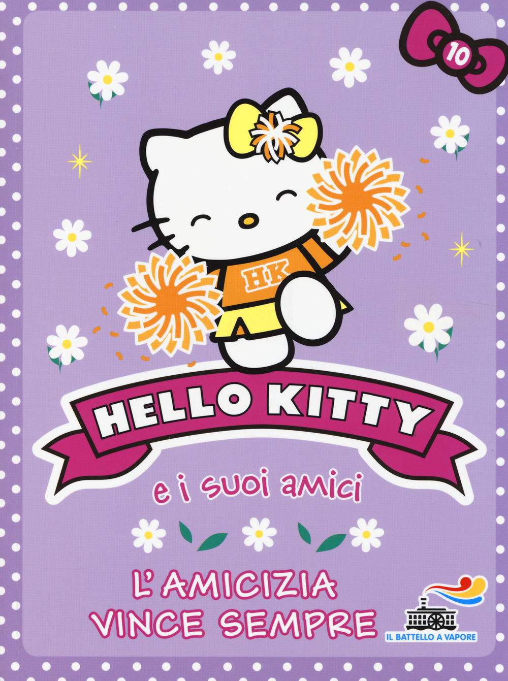 L'amicizia vince sempre. Hello Kitty e i suoi amici. Vol. 10