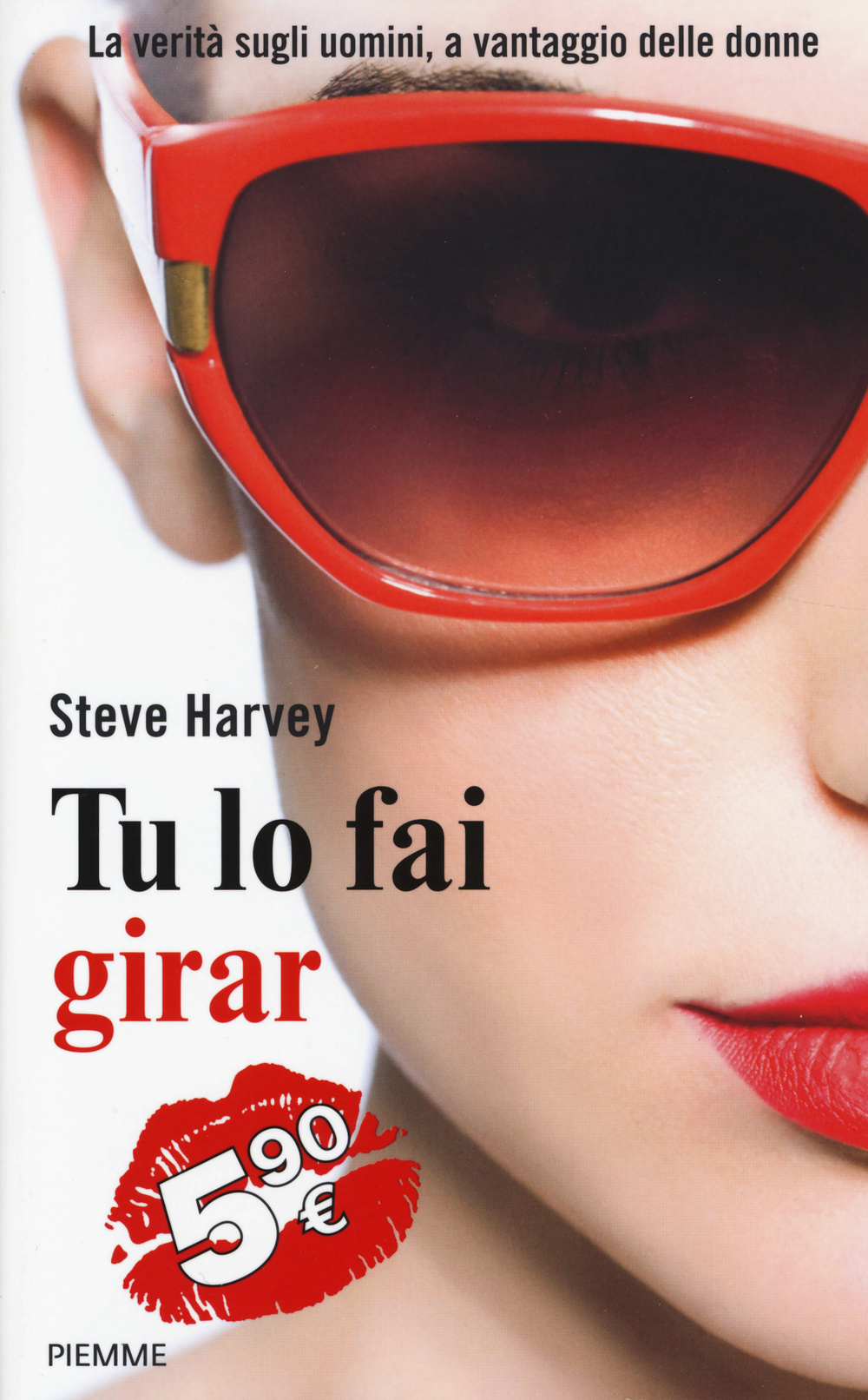Tu lo fai girar. La verità sugli uomini, a vantaggio delle donne