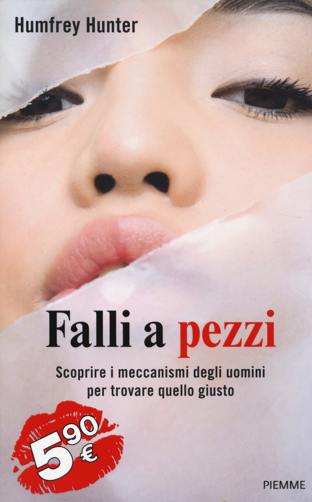 Falli a pezzi. Scoprire i meccanismi degli uomini per trovare quello giusto