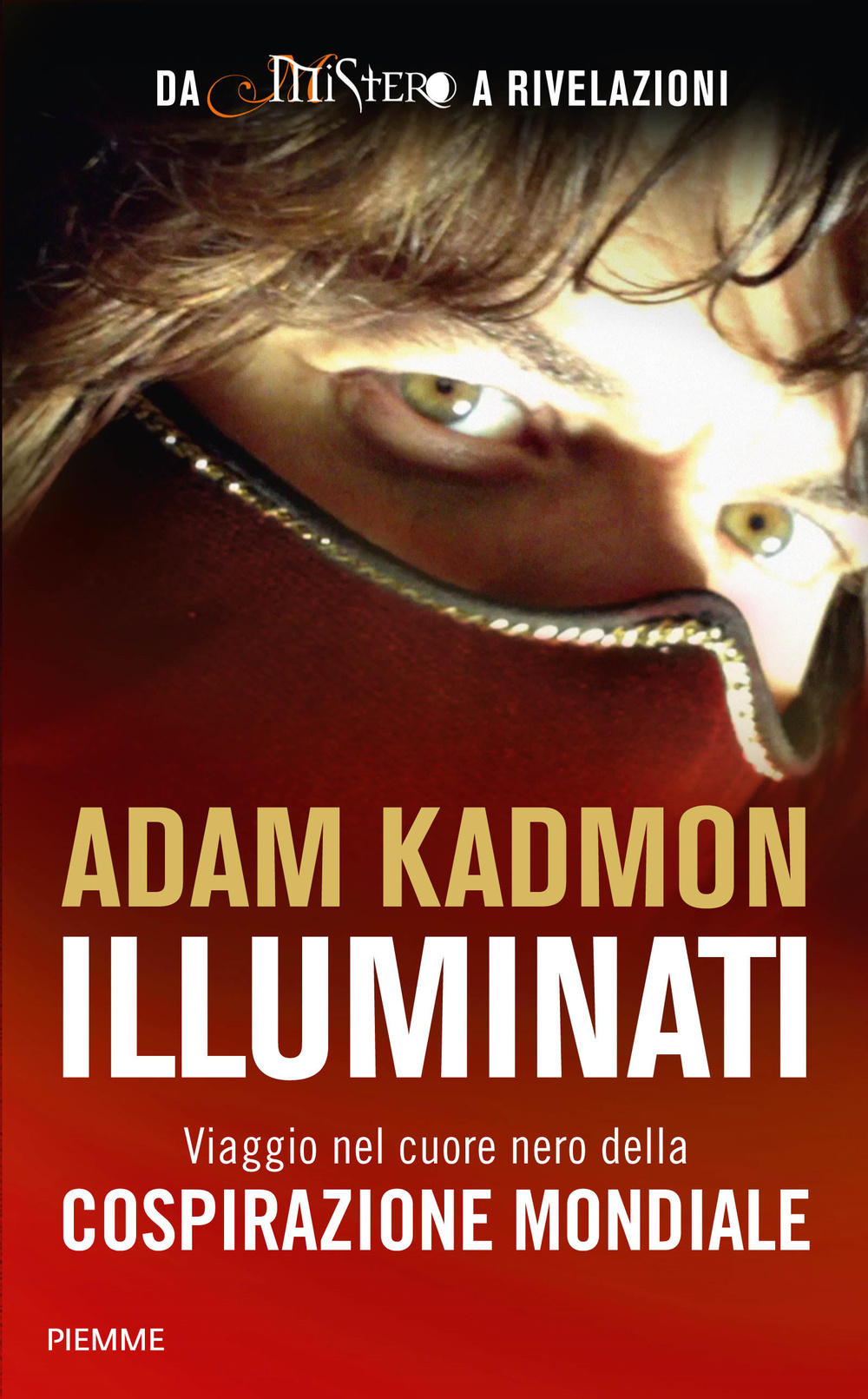 Illuminati. Viaggio nel cuore nero della cospirazione mondiale