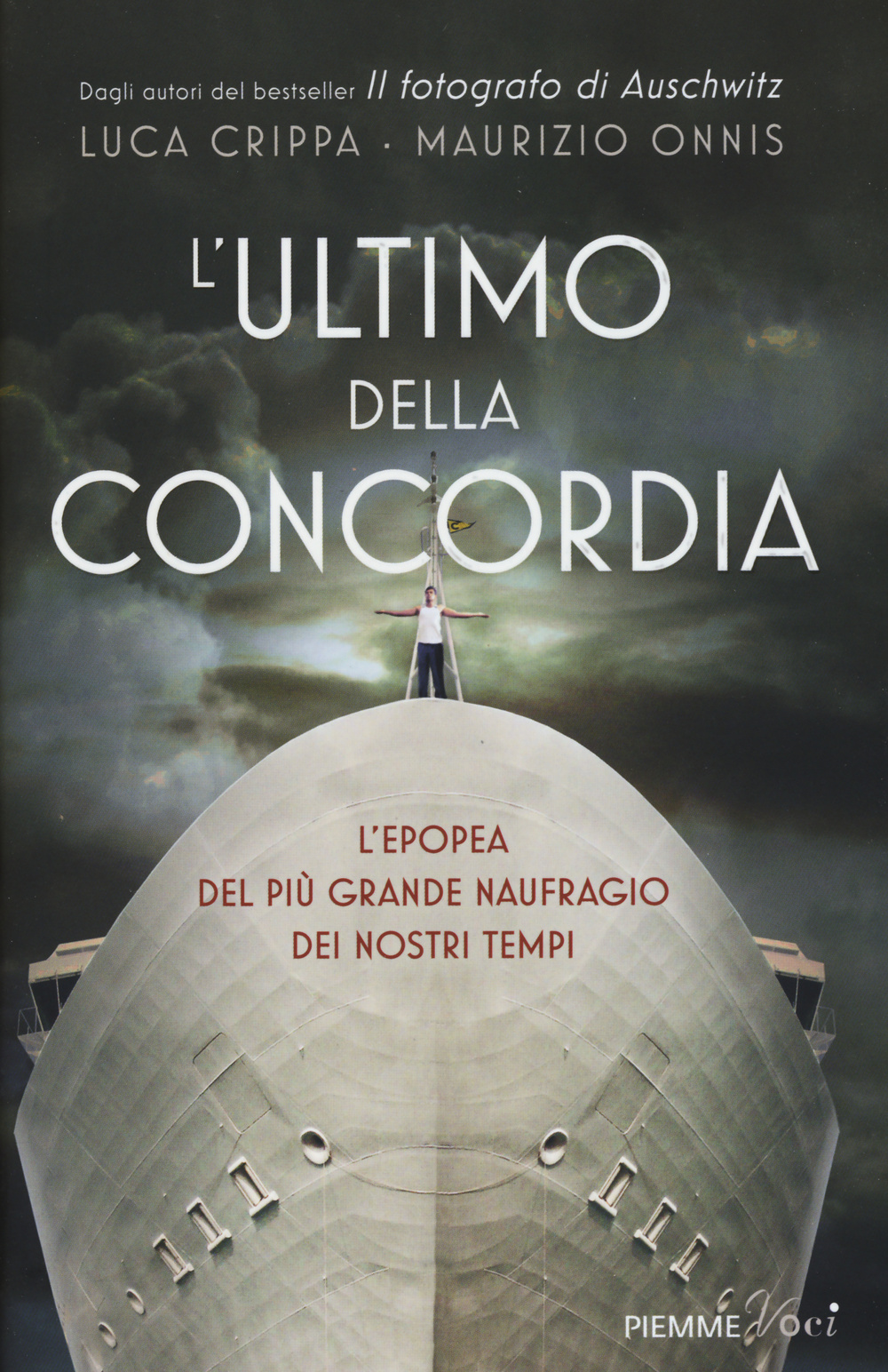 L'ultimo della Concordia. L'epopea del più grande naufragio dei nostri tenpi