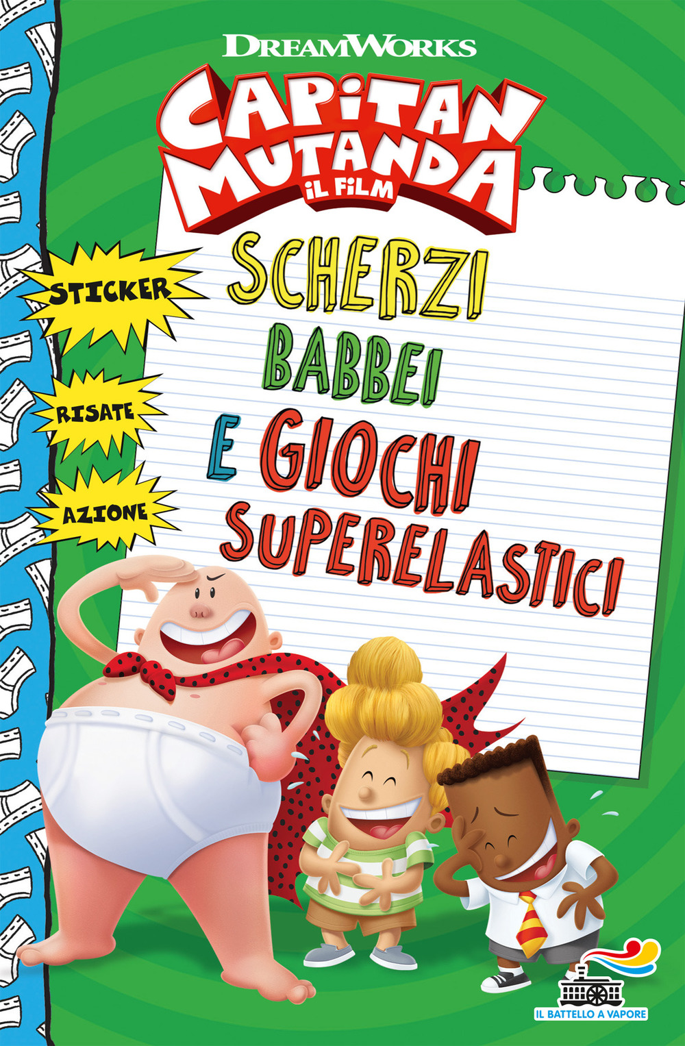 Scherzi babbei e giochi superelastici. Capitan Mutanda. Con adesivi