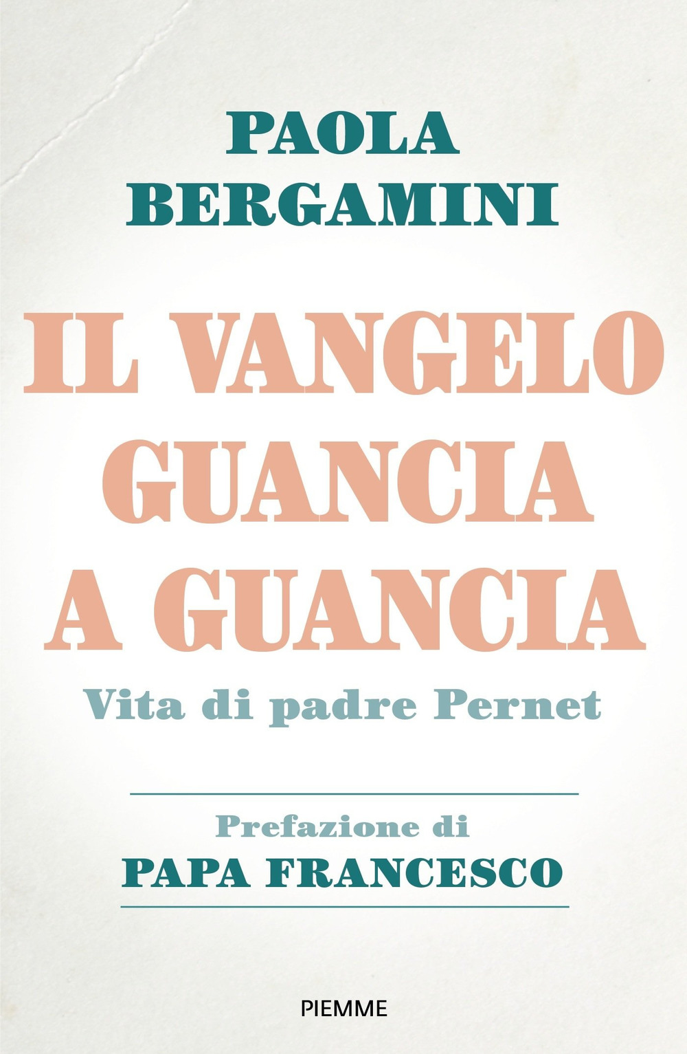 Il Vangelo guancia a guancia. Vita di Padre Stefano Pernet