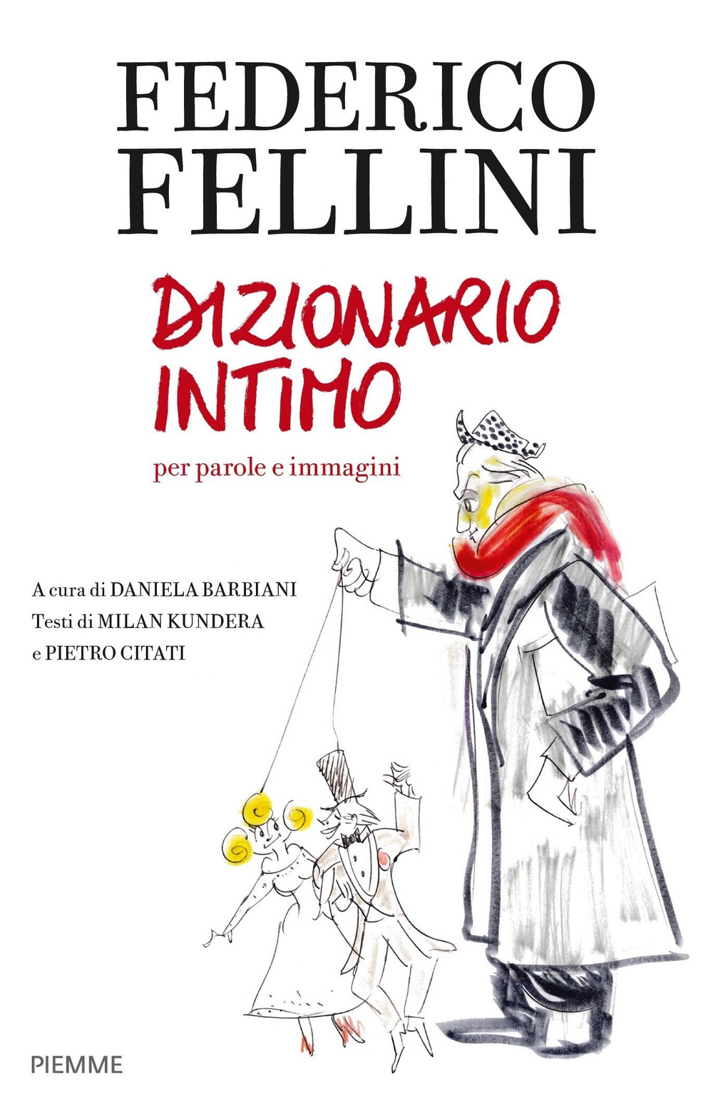 Federico Fellini. Dizionario intimo per parole e immagini