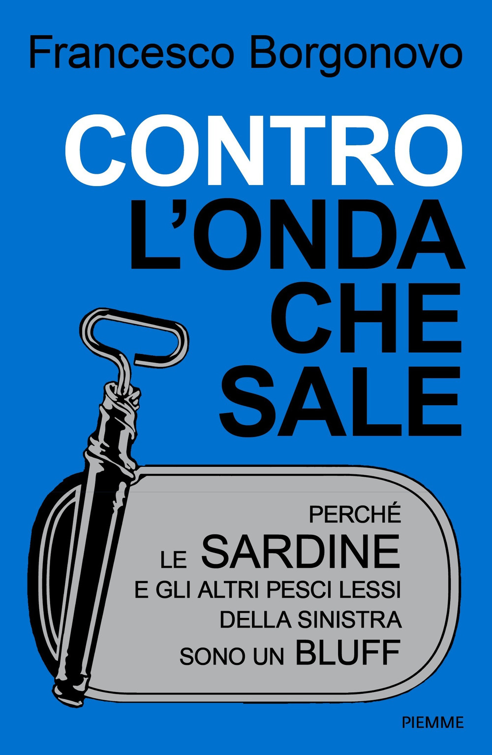 Contro l'onda che sale. Perché le sardine e gli altri pesci lessi della sinistra sono un bluff
