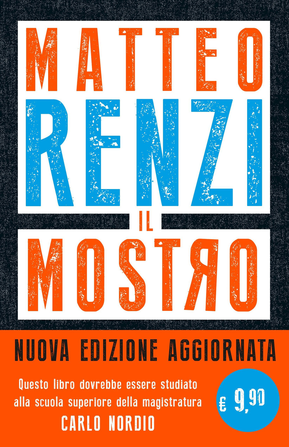 Il mostro. Inchieste, scandali e dossier. Come provano a distruggerti l'immagine