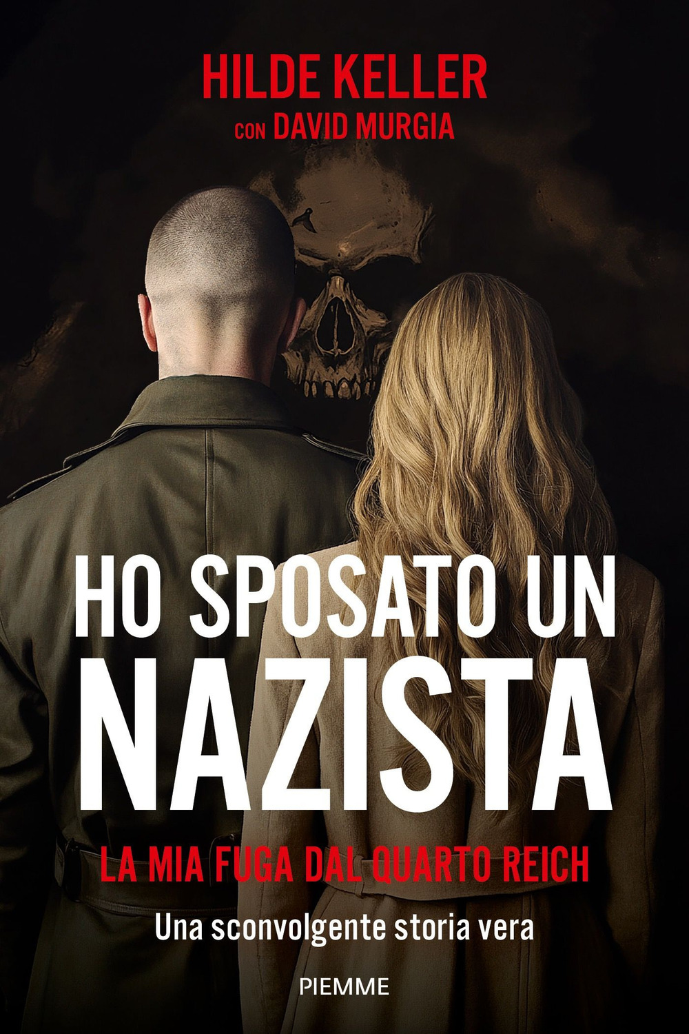 Ho sposato un nazista. La mia fuga dal Quarto Reich
