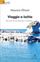 Viaggio a Ischia. Racconto di una settimana in solitudine...