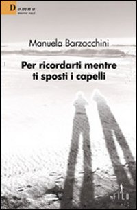 Per ricordarti mentre ti sposti i capelli