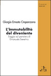 L'immutabilità del diveniente. Saggio sul pensiero di Emanuele Severino