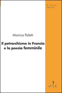 Il petrarchismo in Francia e la poesia femminile