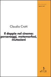 Il doppio nel cinema: personaggi, metamorfosi, mutazioni