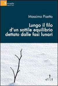 Lungo il filo d'un sottile equilibrio dettato dalle fasi lunari