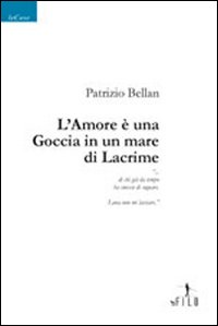 L'amore è una goccia in un mare di lacrime