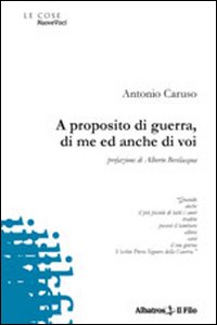 A proposito di guerra, di me ed anche di voi