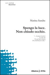 Spengo la luce. Non chiudo occhio