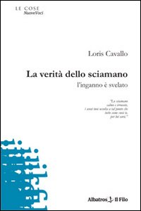 La verità dello sciamano. L'inganno è svelato
