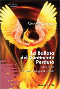 Il canto di Sigfried e Hilda. La ballata del continente perduto. Vol. 1