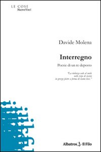 Interregno. Poesie di un re deposto