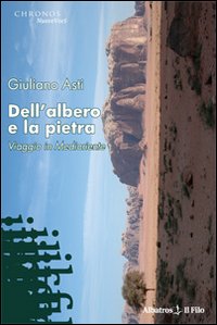 Dell'albero e la pietra. Viaggio in Medioriente