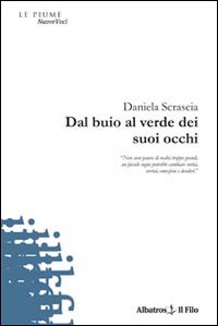 Dal buio al verde dei suoi occhi